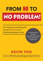 From no to no problem!: your objection-handling guidebook to common objections and 7 commonly made mistakes of financial advisors cover image cdn