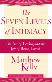 The seven levels of intimacy: [the art of loving and the joy of being loved] cover image cdn
