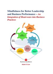 Mindfulness for better leadership and business performance: an integration of heart-ware into business practices cover image cdn