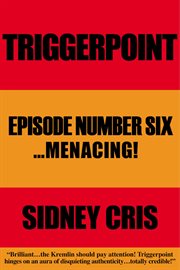 Triggerpoint: episode number six. ...Menacing! cover image cdn