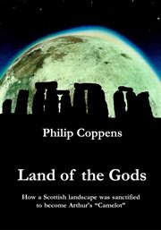 Land of the gods: how a Scottish landscape was transformed to become Arthur's "Camelot." cover image cdn