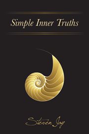 Simple inner truths. A New Vision Of God, Loving-Kindness And The Meaning Of Our Lives cover image cdn