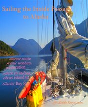 Sailing the inside passage to Alaska: a practical guide to sailing the inside passage cover image cdn