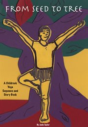 From seed to tree. A Children's Yoga Sequence and Ebook cover image cdn