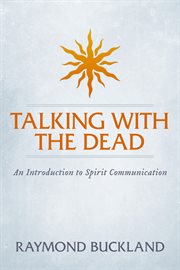 Talking with the dead. An Introduction to Spirit Communication cover image cdn