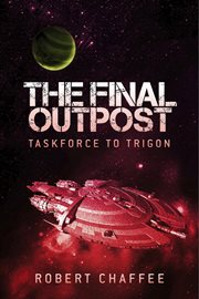 The final outpost. Taskforce to Trigon cover image cdn