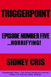Triggerpoint: episode number five. ...Horrifying! cover image cdn