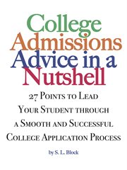 College advice in a nutshell. 27 Points To Lead Your Student Through a Smooth and Successful College Process cover image cdn