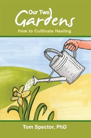 Our two gardens: how to cultivate healing cover image cdn