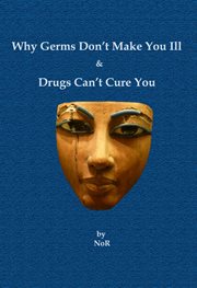 Why germs don't make you ill and drugs can't cure you cover image cdn