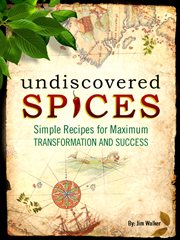 Undiscovered spices. Simple Recipes For Maximum Transformation and Success cover image cdn