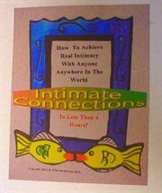 Intimate connections. How To Achieve Real Intimacy With Anyone Anywhere In The World In Less Than 4 Hours cover image cdn