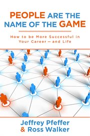 People are the name of the game. How to be More Successful in Your Career--and Life cover image cdn