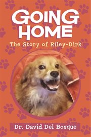Going home: the story of Riley-Dirk cover image cdn