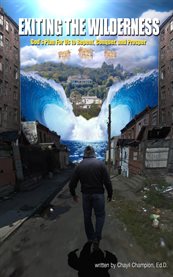 Exiting the wilderness. God's Plan For Us to Repent, Conquer, and Prosper cover image cdn
