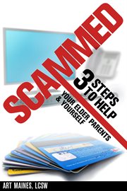 Scammed: 3 steps to help your elder parents and yourself cover image cdn