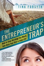 The entrepreneur's trap: how to stop working too much, take back your time, & enjoy life! cover image cdn