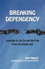 Breaking dependency. Learning to Let Go and Be Free From the Inside Out cover image cdn