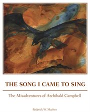 The song i came to sing. The Misadventures of Archibald Campbell cover image cdn