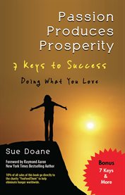 Passion produces prosperity. 7 Keys to Success Doing What You Love cover image cdn