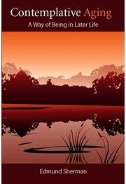 Contemplative aging: a way of being in later life cover image cdn