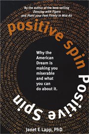 Positive spin: why you are working harder, having less fun, and what you can do about it cover image cdn