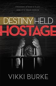 Destiny held hostage. Freedom Is God's Plan and It's Your Choice cover image cdn