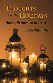 Thoughts for the holidays: finding permission to grieve cover image cdn