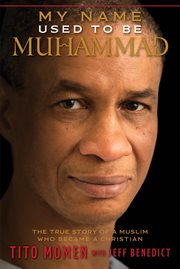 My name used to be Muhammad: the true story of a Muslim who became a Christian cover image cdn