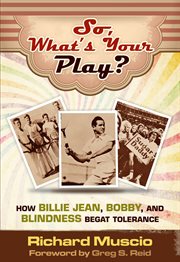 So, what's your play?: how Billie Jean, Bobby, and blindness begat tolerance cover image cdn