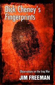 Dick cheney's fingerprints. Observations on the Iraq War cover image cdn