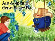 Alexander and the great Berry Patch cover image cdn