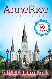 Anne rice's unauthorized french quarter tour. Anne Rice Unauthorized Tours cover image cdn