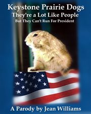 Keystone prairie dogs, they're a lot like people. But They Can't Run For President cover image cdn