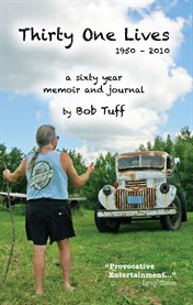 Thirty one lives, 1950 - 2010. A Sixty Year Memoir and Journal cover image cdn