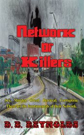 Network of killers. Sex. Murder. Greed. Betrayal. Corruption. These Are the Fundamentals of Their Network. cover image cdn