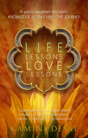 Life lessons, love lessons: a guru's daughter discovers knowledge is only half the journey cover image cdn