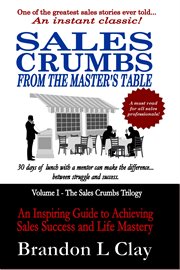 Sales crumbs from the master's table. An Inspiring Guide to Achieving Sales Success and Life Mastery cover image cdn