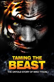 Taming the beast: the untold story of Mike Tyson cover image cdn