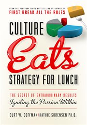Culture eats strategy for lunch: the secret of extraordinary results, igniting the passion within cover image cdn