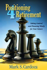Positioning 4 retirement: taking control and planning wisely for your future cover image cdn