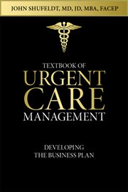 Textbook of urgent care management, chapter 2. Developing a Business Plan cover image cdn