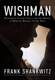 Wishman. Kindness, Close Calls and the Magic of Making Wishes Come True cover image cdn