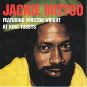 Jackie Mittoo: featuring Winston Wright at King Tubbys cover image cdn