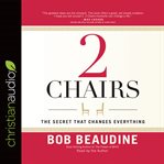 2 chairs: the secret that changes everything cover image cdn
