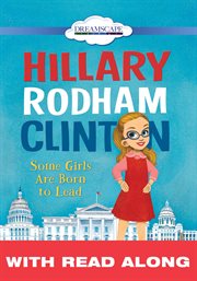 Hillary Rodham Clinton: some girls are born to lead cover image cdn