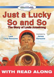 Just a lucky so and so: the story of Louis Armstrong cover image cdn