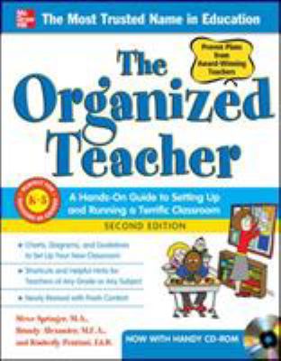 The organized teacher : a hands-on guide to setting up and running a terrific classroom  cover image cdn