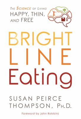 Bright line eating : the science of living happy, thin, and free  cover image cdn