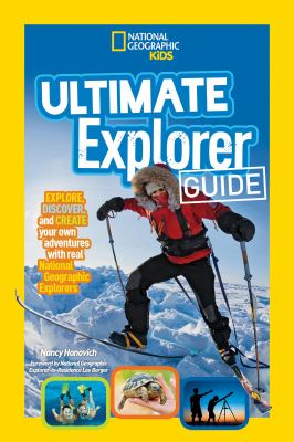 Ultimate explorer guide : explore, discover, and create your own adventures with real National Geographic explorers  cover image cdn